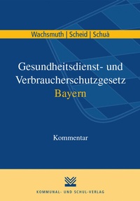 Abbildung von: Gesundheitsdienst- und Verbraucherschutzgesetz Bayern - KSV Medien Wiesbaden