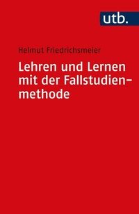 Abbildung von: Lehren und Lernen mit der Fallstudienmethode - UTB