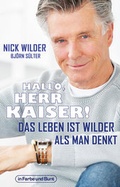 Cover: Hallo, Herr Kaiser! Das Leben ist wilder als man denkt - In Farbe und Bunt Verlag