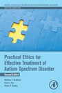 Cover: Practical Ethics for Effective Treatment of Autism Spectrum Disorder - Academic Press