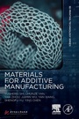 Cover: Materials for Additive Manufacturing - Academic Press
