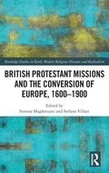 Cover: British Protestant Missions and the Conversion of Europe, 1600-1900 - Routledge