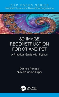 Enlarge image Cover: 3D Image Reconstruction for CT and PET - CRC Press