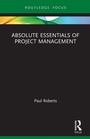 Cover: Absolute Essentials of Project Management - Routledge