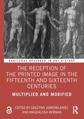 Cover: The Reception of the Printed Image in the Fifteenth and Sixteenth Centuries - Routledge