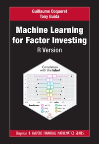 Enlarge image Cover: Machine Learning for Factor Investing: R Version - Chapman & Hall/CRC