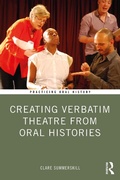Cover: Creating Verbatim Theatre from Oral Histories - Routledge
