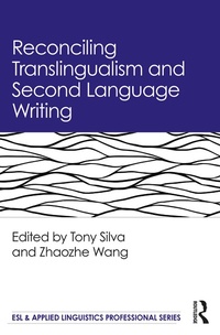 Enlarge image Cover: Reconciling Translingualism and Second Language Writing - Routledge
