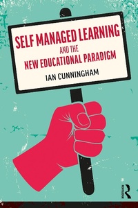 Abbildung von: Self Managed Learning and the New Educational Paradigm - Routledge