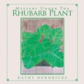 Cover: Mystery Under the Rhubarb Plant - Christian Faith