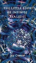 Cover: The Little Book Of Infinite Realities - Sky Caesar