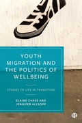 Cover: Youth Migration and the Politics of Wellbeing - Bristol University Press