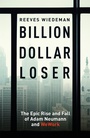 Cover: Billion Dollar Loser: The Epic Rise and Fall of WeWork - Hodder & Stoughton