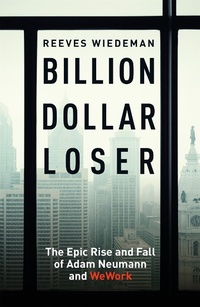 Enlarge image Cover: Billion Dollar Loser: The Epic Rise and Fall of WeWork - Hodder & Stoughton