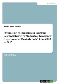 Abbildung von: Information Sources used in Doctoral Research Report by Students of Geography Department of Mautech (Yola) from 2008 to 2017 - GRIN Verlag