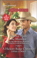 Cover: Cowboy Under the Mistletoe and A Hickory Ridge Christmas - Love Inspired Christmas Collection