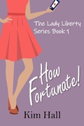 Cover: How Fortunate! (The Lady Liberty Series, #1) - The Lady Liberty Series