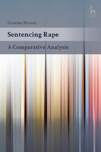 Enlarge image Cover: Sentencing Rape - Hart Publishing