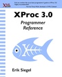 Cover: XProc 3.0 Programmer Reference - XML Press