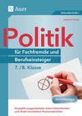 Cover: Politik f&uuml;r Fachfremde und Berufseinsteiger 7-8 - Auer Verlag in der AAP Lehrerwelt GmbH