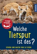 Cover: Welche Tierspur ist das? Kindernaturf&uuml;hrer - Kosmos