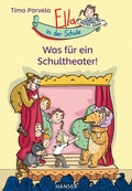 Cover: Ella in der Schule - Was f&uuml;r ein Schultheater! - Hanser