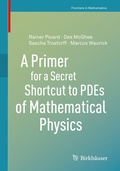 Cover: A Primer for a Secret Shortcut to PDEs of Mathematical Physics - Birkh&auml;user