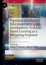 Cover: Populism and Higher Education Curriculum Development: Problem Based Learning as a Mitigating Response - Palgrave Macmillan