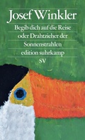 Cover: Begib dich auf die Reise oder Drahtzieher der Sonnenstrahlen - Suhrkamp