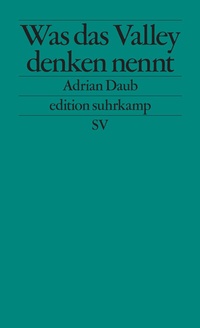 Abbildung von: Was das Valley denken nennt - Suhrkamp
