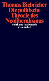Abbildung von: Die politische Theorie des Neoliberalismus - Suhrkamp
