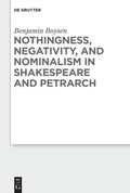 Cover: Nothingness, Negativity, and Nominalism in Shakespeare and Petrarch - De Gruyter