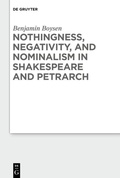 Cover: Nothingness, Negativity, and Nominalism in Shakespeare and Petrarch - De Gruyter