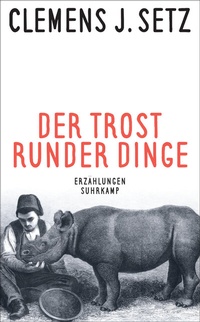 Abbildung von: Der Trost runder Dinge - Suhrkamp