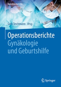 Abbildung von: Operationsberichte Gynäkologie und Geburtshilfe - Springer