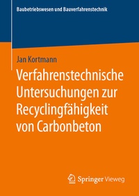 Abbildung von: Verfahrenstechnische Untersuchungen zur Recyclingfähigkeit von Carbonbeton - Springer Vieweg
