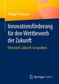 Bild: Innovationsf&ouml;rderung f&uuml;r den Wettbewerb der Zukunft - Springer Gabler