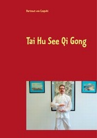 Abbildung von: Tai Hu See Qi Gong - Books on Demand