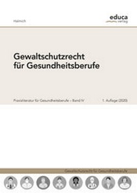 Abbildung von: Gewaltschutzrecht für Gesundheitsberufe - Educa Verlag Halmich e.U.