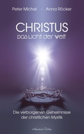 Cover: Christus - Das Licht der Welt. Die verborgenen Geheimnisse der christlichen Mystik - Aquamarin Verlag
