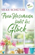 Cover: Frau Hasemann findet das Gl&uuml;ck - dotbooks