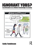 Cover: Ignorant Yobs?: Low Attainers in a Global Knowledge Economy - Routledge