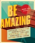 Cover: Mental Floss Presents Be Amazing - William Morrow Paperbacks