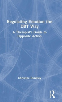 Enlarge image Cover: Regulating Emotion the DBT Way - Routledge