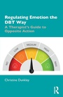 Cover: Regulating Emotion the DBT Way - Routledge