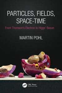 Enlarge image Cover: Particles, Fields, Space-Time - CRC Press