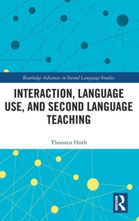 Enlarge image Cover: Interaction, Language Use, and Second Language Teaching - Routledge