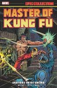 Enlarge image Cover: Master of Kung Fu Epic Collection: Traitors to the Crown - Marvel Comics