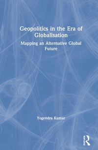 Enlarge image Cover: Geopolitics in the Era of Globalisation - Routledge India