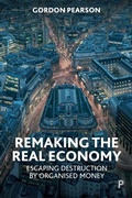 Cover: Remaking the Real Economy - Policy Press